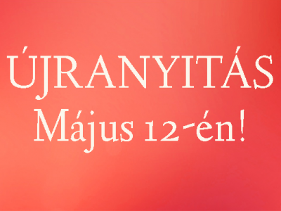 Újranyitás május 12-én